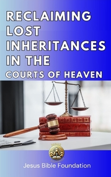 Paperback Reclaiming Lost Inheritances in the Courts of Heaven Book