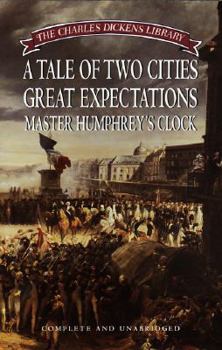 Hardcover Charles Dickens Library: Tale of Two Cities, Great Expectations, Master Humphrey's Clock Book