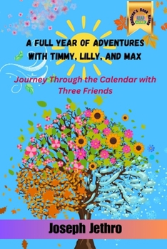 Paperback A Full Year of Adventures with Timmy, Lilly, and Max Book