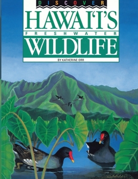 Paperback Discover Hawaii's Freshwater Wildlife Book