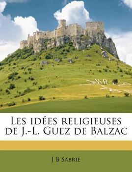 Paperback Les id?es religieuses de J.-L. Guez de Balzac [French] Book