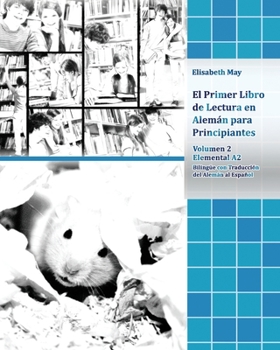 Paperback El Primer Libro de Lectura en Alemán para Principiantes Volumen 2: Elemental A2 Bilingüe con Traducción del Alemán al Español [Spanish] Book