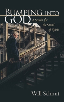 Paperback Bumping Into God: A Search for the Sound of Spirit Book