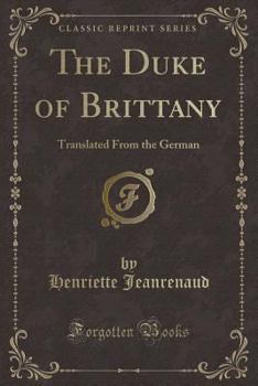 Paperback The Duke of Brittany: Translated from the German (Classic Reprint) Book