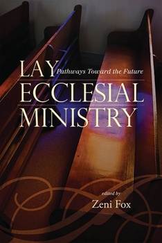 Paperback Lay Ecclesial Ministry: Pathways Toward the Future Book