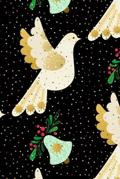 Merry Christmas Peace Doves Bells Mistletoe Xmas Notebook: Celebrating the holiday spirit while being organized!