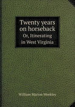 Paperback Twenty years on horseback Or, Itinerating in West Virginia Book