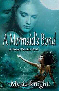 Paperback A Mermaid's Bond: (A Demon Paradise Novel #2) Book