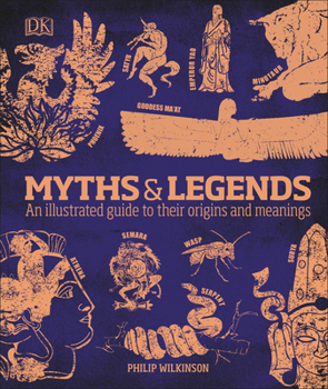 Hardcover Myths and Legends: An Illustrated Guide to Their Origins and Meanings Book