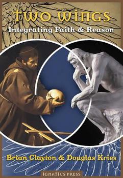 Paperback Two Wings: Integrating Faith and Reason Book