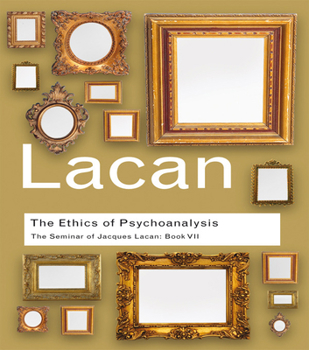 Le séminaire de Jacques Lacan. Livre VII. L'éthique de la psychanalyse (1959-1960) - Book #7 of the Le Séminaire