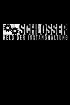 Schlosser - Held der Instandhaltung: DIN A5 Notizbuch liniert (German Edition)