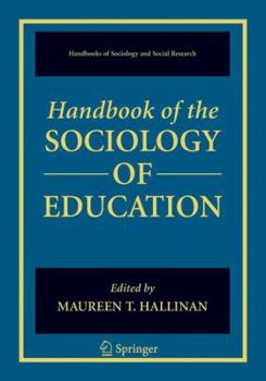 Handbook of the Sociology of Education (Handbooks of Sociology and Social Research)