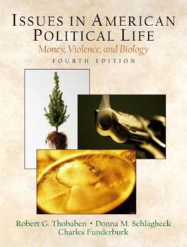 Paperback Issues in American Political Life: Money, Violence, and Biology Book