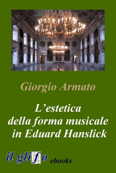 Paperback L'estetica della forma musicale in Eduard Hanslick [Italian] Book