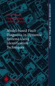 Hardcover Model-Based Fault Diagnosis in Dynamic Systems Using Identification Techniques Book