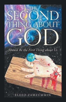 Paperback The Second Thing About God: Should Be the First Thing About Us Book