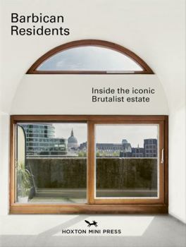 Hardcover Barbican Residents: Inside the Iconic Brutalist Estate Book