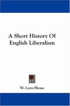 Paperback A Short History Of English Liberalism Book