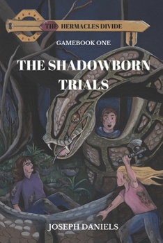Paperback The Shadowborn Trials: A Hermacles Divide Gamebook Book