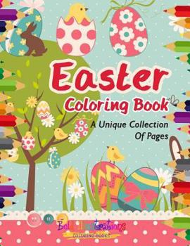 Paperback Easter Coloring Book! a Unique Collection of Pages Book