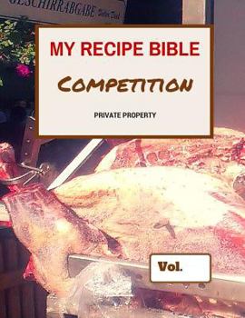 Paperback My Recipe Bible - Competition: Private property Book