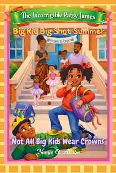 Paperback Big Kid Big Shot Summer: Not All Big Kids Wear Crowns Book