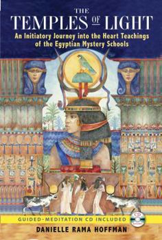 Paperback The Temples of Light: An Initiatory Journey Into the Heart Teachings of the Egyptian Mystery Schools [With CD (Audio)] Book
