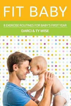 Paperback Fit Baby: 8 Exercise Routines for Baby's First Year Book