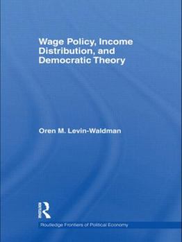 Hardcover Wage Policy, Income Distribution, and Democratic Theory Book