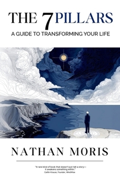 Paperback The 7 Pillars: A Guide to Transforming Your Life Book