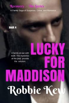 Paperback Lucky for Maddison: Book 4 in the Family's Saga of Mystery, Suspense, and Romance Book