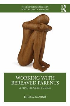 Paperback Working with Bereaved Parents: A Practitioner's Guide Book