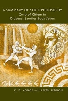 Hardcover A Summary of Stoic Philosophy: Zeno of Citium in Diogenes Laertius Book Seven Book
