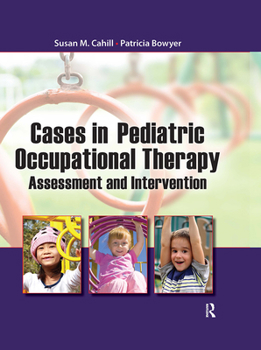 Hardcover Cases in Pediatric Occupational Therapy: Assessment and Intervention Book