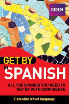 Paperback Get by in Spanish. Derek Utley, Alison Higgins with Matthew Hancock Book