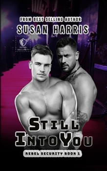 Paperback Still Into You: Rebel Security Book 1 Book