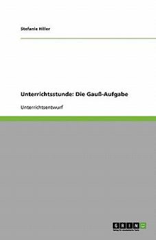 Paperback Unterrichtsstunde: Die Gauß-Aufgabe [German] Book