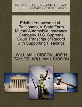 Paperback Edythe Yenowine et al., Petitioners, V. State Farm Mutual Automobile Insurance Company. U.S. Supreme Court Transcript of Record with Supporting Pleadi Book