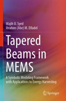 Paperback Tapered Beams in MEMS: A Symbolic Modeling Framework with Applications to Energy Harvesting Book