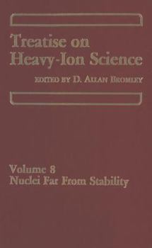 Paperback Treatise on Heavy-Ion Science: Volume 8: Nuclei Far from Stability Book