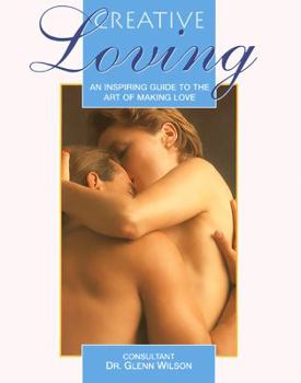 Paperback Creative Loving: An Inspiring Guide to the Art of Making Love Book