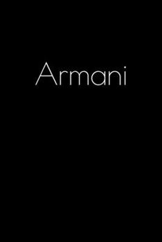 Paperback Armani: Notebook / Journal / Diary - 6 x 9 inches (15,24 x 22,86 cm), 150 pages. Personalized for Armani. Book