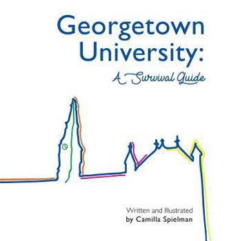 Hardcover Georgetown University: A Survival Guide Book