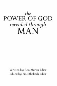 Paperback The Power of God Revealed Through Man Book