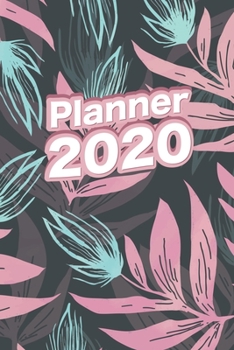 Planner 2020: 2020 Calendar Planner (2020 Weekly Planner)
