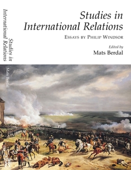 Hardcover Studies in International Relations: Essays by Philip Windsor Book