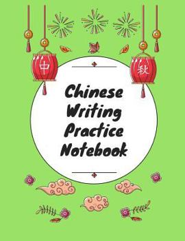 Paperback Chinese Writing Practice Notebook: Practice Writing Chinese Characters! Tian Zi Ge Paper Workbook │Learn How to Write Chinese Calligraphy Pinyin Book