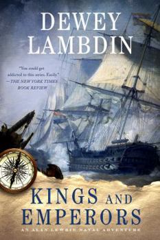 Kings and Emperors: An Alan Lewrie Naval Adventure - Book #21 of the Alan Lewrie