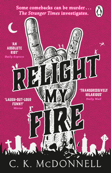 Paperback Relight My Fire: The Stranger Times, Book 4 Book